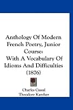 Cover of Anthology of Modern French Poetry, Junior Course by  1120155886