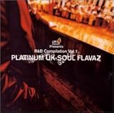 UK BEAT Presents R&B Compilation vol.1 PLUTINUM UK-SOUL FLAVAZ