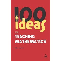 100 Ideas for Teaching Mathematics (Continuum One Hundreds)