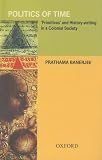 Politics of Time: Primitives and History-writing in a Colonial Society