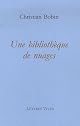 Une bibliothèque de nuages by Christian Bobin