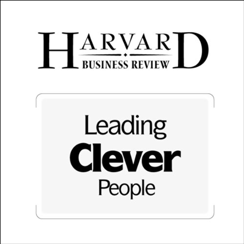 Leading Clever People (Harvard Business Review)