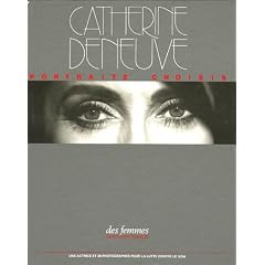 Catherine Deneuve : Portraits choisis