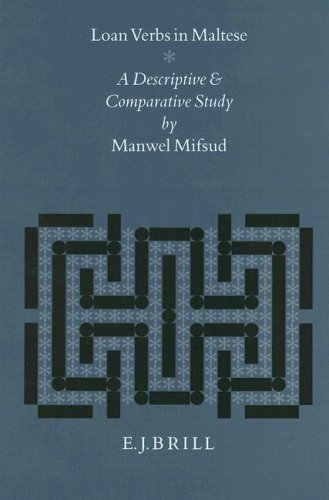 Loan Verbs in Maltese: A Descriptive and Comparative Study (Studies in Semitic Languages and Linguistics)