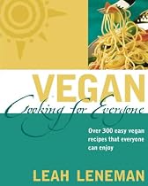 Vegan Cooking for Everyone: Over 300 Easy Vegan Recipes That Everyone Can Enjoy