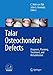 Talar Osteochondral Defects: Diagnosis, Planning, Treatment, and Rehabilitation