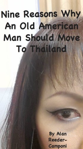 Nine Reasons Why An Old American Man Should Move To Thailand