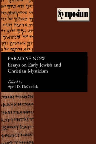 paradise now essays on early jewish and christian mysticism society of biblical literature symposium series