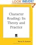 Character Reading: Its Theory and Practice