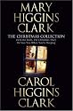 Mary and Carol Higgins Clark Christmas Collection: "The Christmas Thief", "Deck the Halls", "He Sees You When Your Sleeping"