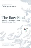 The Rare Find: Spotting Exceptional Talent Before Everyone Else