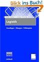 Logistik: Grundlagen - �bungen - Fallbeispiele