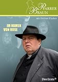 Pfarrer Braun - Im Namen von Rose Pfarrer Braun - Im Namen von Rose