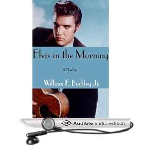 Elvis in the Morning  -  William F. Buckley