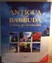 Antigua and Barbuda: A Little Bit of Paradise