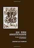 On the Grotesque: Strategies of Contradiction in Art & Literature