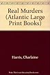 Real Murders (Atlantic Large Print Books)