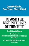 Beyond the Best Interests of the Child: New Edition With Epilogue