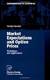 Market Expectations and Option Prices: Techniques and Applications (Contributions to Economics)