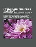Futbolistas del Associazione Calcio Milan: Marco van Basten, Andriy Shevchenko, Fabio Capello, Klaas-Jan Huntelaar, Ronaldo, Hernán Crespo (Spanish Edition)