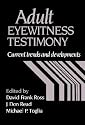 Adult Eyewitness Testimony: Current Trends and Developments