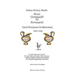 Italian Pottery Marks from Cantagalli to Fornasetti (Black and White Edition)