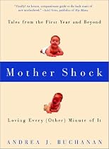 Mother Shock: Loving Every (other) Minute of it