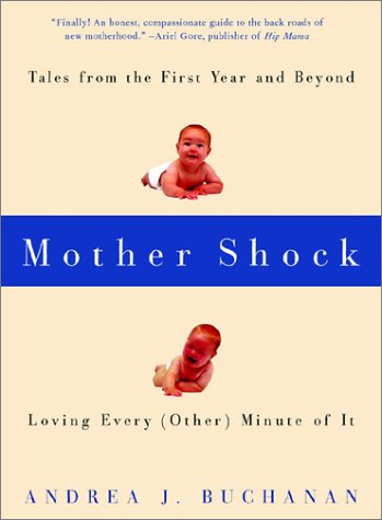 City Travel Guides Discounted  Books : Mother Shock: Loving Every (Other) Minute of It