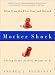 Mother Shock: Loving Every (Other) Minute of It