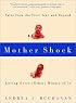 Mother Shock: Loving Every (Other) Minute of It