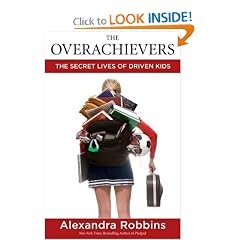 Overachievers, The: The Secret Lives of Driven Kids