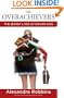 The Overachievers: The Secret Lives of Driven Kids