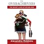 The Overachievers: The Secret Lives of Driven Kids by Alexandra Robbins