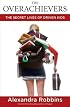 OVERACHIEVERS, THE: THE SECRET LIVES OF DRIVEN KIDS