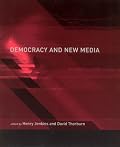 Democracy and New Media (Media in Transition)