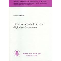 Gesch�ftsmodelle in der digitalen �konomie. Merkmale, Strategien und Auswirkungen
