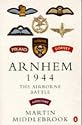 Arnhem 1944: The Airborne Battle, 17-26 September (Penguin history)