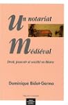 Un notariat m�di�val : Droit, pouvoir...