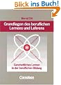 Grundlagen des beruflichen Lernens und Lehrens: Ganzheitliches Lernen in der beruflichen Bildung: Buch