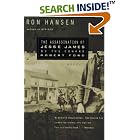 Click here to buy The Assassination of Jesse James by the Coward Robert Ford by  Ron Hansen.