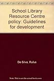 School Library Resource Centre policy : guidelines for development