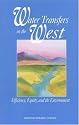 Water Transfers in the West: Efficiency, Equity, and the Environment
