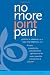 No More Joint Pain (Yale University Press Health & Wellness)