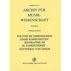 Politische Dimensionen Einer Komponistenbiographie Im 20. Jahrhundert - Gottfried Von Einem