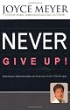 Never Give Up: Relentless Determination to Overcome Life's Challenges