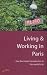 Living & Working in Paris: Your First-Hand Introduction to This Capital City (How to)