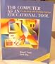 The Computer as an Educational Tool: Productivity and Problem Solving (3rd Edition)