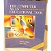 The Computer as an Educational Tool: Productivity and Problem Solving (3rd Edition)