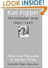 Karl Popper - The Formative Years, 1902-1945: Politics and Philosophy in Interwar Vienna