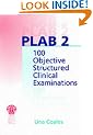 PLAB 2: 100 Objective Structured Clinical Examinations: Pt. 2